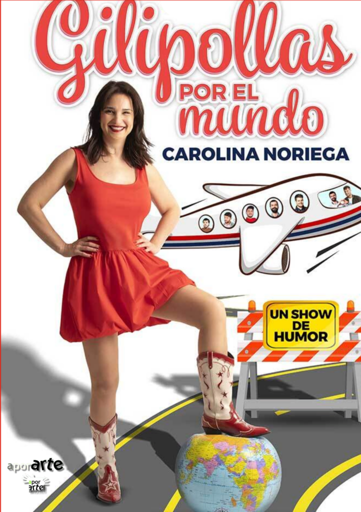 Carolina Noriega presenta Gilipollas por el mundo - teatro de humor aporarte producciones